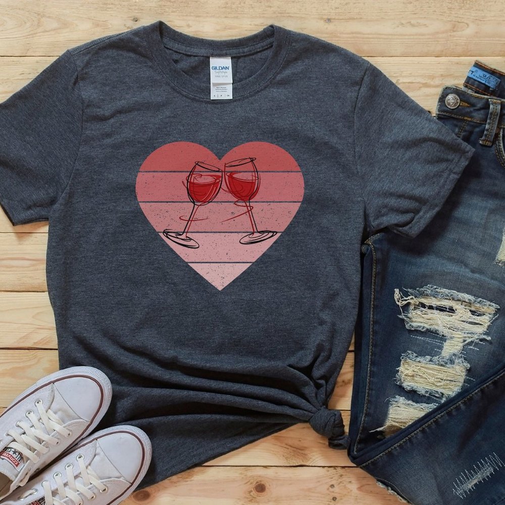 CUTE WINE LOVER T-SHIRT, VALENTINES DAY TEE FRIEND